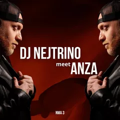 DJ NEJTRINO meet ANZA - NMA 03