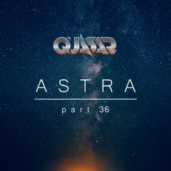 Quasar - ASTRA [part 36]