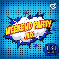Weekend Party [Mix 131]