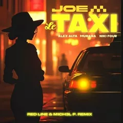 Alex Alta, MURANA, Niki Four - Joe Le Taxi (Red Line & M1CH3L P Radio)
