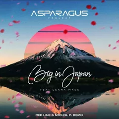 ASPARAGUSproject - Big in Japan (Red Line & M1CH3L P Radio Remix)