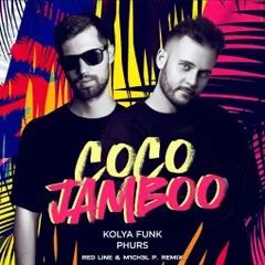 Kolya Funk, Phurs - Coco Jambo (Red Line & M1CH3L P Remix)