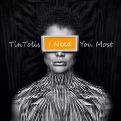 TinTolis - I Need You Most