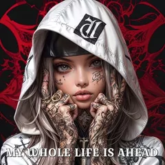 MY WHOLE LIFE IS AHEAD