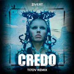 Zivert, TI7OV - Credo (Remix)