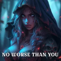 NO WORSE THAN YOU