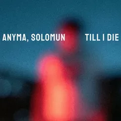 Anyma, Solomun, Claudia Valentina - Till I Die