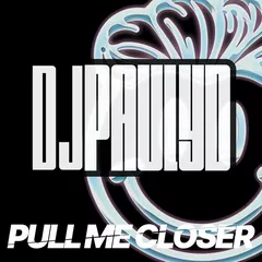 DJ Pauly D - Pull Me Closer