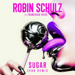 Robin Schulz, Francesco Yates, Zerb - Sugar (Zerb Remix)