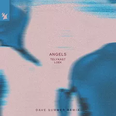 TELYKAST, Loek, Dave Summer - Angels (Dave Summer Remix)