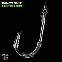 CID, Taylr Renee - Fancy $hit