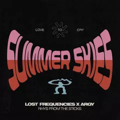 Lost Frequencies, Argy, rhys from the sticks - Summer Skies (Love To Cry)