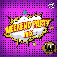 Weekend Party [Mix 135]