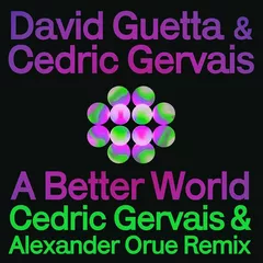 David Guetta, Cedric Gervais - A Better World (Cedric Gervais & Alexander Orue Remix)