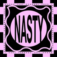 Kungs, Channel Tres - Nasty
