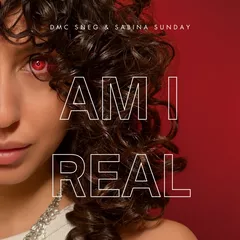DMC Sneg, SABINA SUNDAY - Am I Real