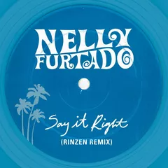 Nelly Furtado, Rinzen - Say It Right (Rinzen Remix)