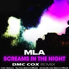 MLA - Screams In The Night (Dmc Cox Radio Edit)