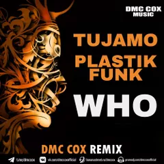 Tujamo & Plastik Funk - Who (Dmc Cox Radio Edit)