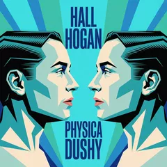HALL HOGAN - PHYSICA DUSHY