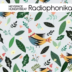 Heyspace & HungryBeat - Radiophonika #211