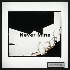 Anton Pavlovsky - Never Mine