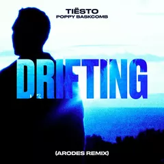 Tiesto, Poppy Baskcomb, Arodes - Drifting (Arodes Remix)