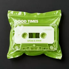 Lucas & Steve - Good Times