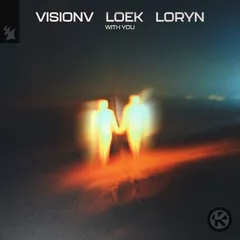 VisionV, Loek, LORYN - With You