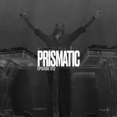 PRISMATIC (Episode 012)