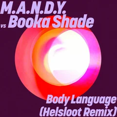 M.A.N.D.Y., Booka Shade, Helsloot - Body Language (Helsloot Remix)