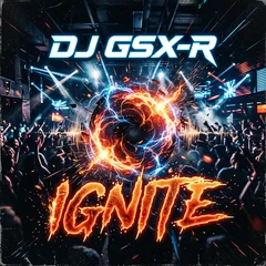 DJ GSX-R - IGNITE