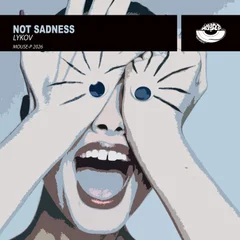 Not Sadness (Extended Mix) [MOUSE-P]