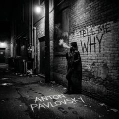 Anton Pavlovsky - Tell Me Why