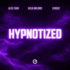 Alex Shik, Julia Milows, Chique - Hypnotized