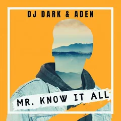 DJ Dark, ADEN - Mr. Know It All