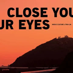 Nikko Culture & Tina Lm - Close Your Eyes
