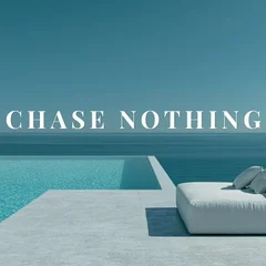 CHASE NOTHING (Deep House Relax Mix)