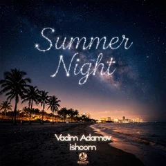 Vadim Adamov, ishoom - Summer Night