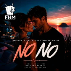 Mister Monj & Deep House Mafia — No No