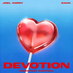Joel Corry, RAHH - Devotion (Sweetest Emotion)