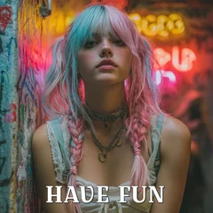 HAVE FUN
