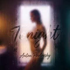 Anton Pavlovsky - Tonight