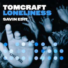 Tomcraft - Loneliness (Savin Edit)