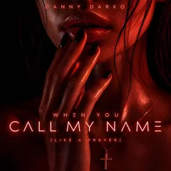 Danny Darko, Ayda Noir - Like A Prayer (When You Call My Name) (Afro House Extended Radio Mix)
