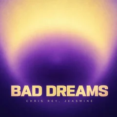 Chris Rey, Jeasmine - Bad Dreams
