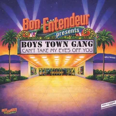Bon Entendeur, Boys Town Gang - Can't Take My Eyes Off You