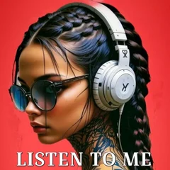 LISTEN TO ME