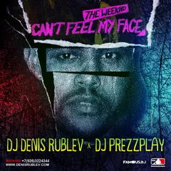 The Weeknd - Can't Feel My Face (Dj Denis Rublev & Dj Prezzplay remix)