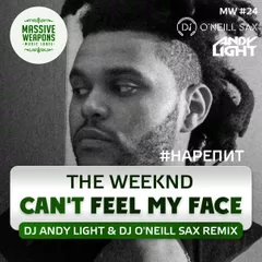 The Weeknd - Can't Feel My Face (Dj Andy Light feat. Dj O'Neill Sax Radio Edit)